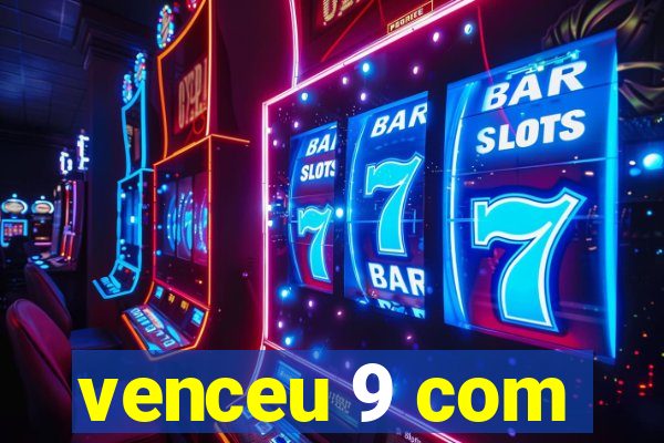 venceu 9 com